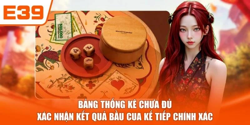 Bảng thống kê chưa đủ xác nhận kết quả Bầu Cua kế tiếp chính xác