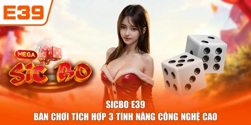 Sicbo E39 - Bàn Chơi Tích Hợp 3 Tính Năng Công Nghệ Cao