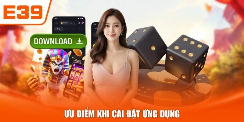 Ưu điểm khi cài đặt ứng dụng